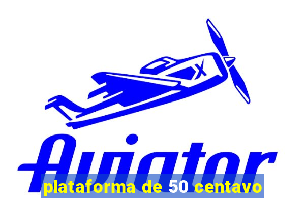 plataforma de 50 centavo